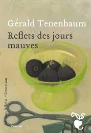 Reflets des jours mauves, de Gérald Tenenbaum