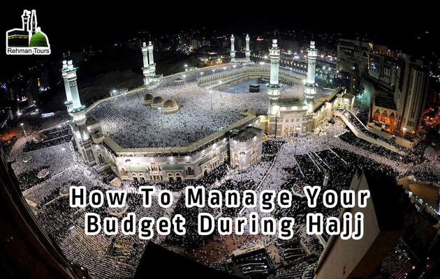 How To Manage Your Budget During Hajj