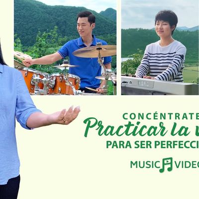 Música cristiana 2021 | Concéntrate en practicar la verdad para ser perfeccionado