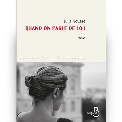 Quand on parle de Lou - Julie Gouazé 