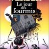 Le jour des fourmis - Bernard Werber