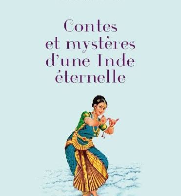 Contes et mystères d'une Inde éternelle de Laurent Adicéam-Dixit