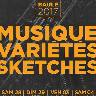 QUATRE SOIREES SPECTACLES présentées par la société musicale de Baule (45) en janvier et février 2017