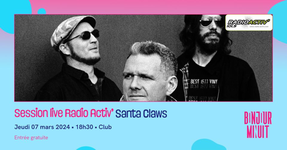 Session live Radio Activ' Santa Claws, Bonjour Minuit musiques actuelles Saint-Brieuc, mars 2024