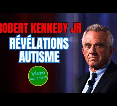 Robert Kennedy Jr - Révélations: sur l'autisme, sur le fluor, diabète et autres...(par Vivre Sainement) - MAJ 24/04/2025.