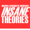 Marvel : Cinematic Universe  - Insane Theories -