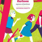 Les cousins Karlsson. Tome 1 Espions et fantômes. Katarina MAZETTI (Dès 9 ans)
