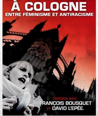 De Foucault à Cologne, l’Europe face au féminisme et à l’antiracisme - Et de l'indifférence des politiques, médias et des associations féministes.   