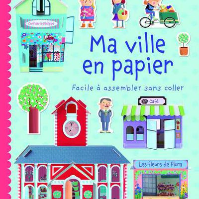 Pour se raconter des histoires : Ma ville en papier, Facile à assembler sans coller, Editions Usborne. Dès 6/7 ans.