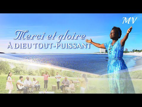 Louange et adoration chrétienne « Merci et gloire à Dieu Tout Puissant » Gospel Music 2018