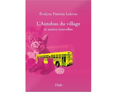 L'Autobus du village et autres nouvelles (Recueil (contes, nouvelles et  poèmes))