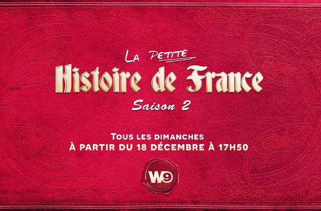 La Petite Histoire de France saison 2 dès ce dimanche sur W9.