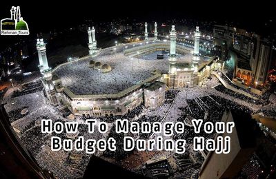 How To Manage Your Budget During Hajj