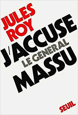 J'accuse le général Massu de Jules Roy