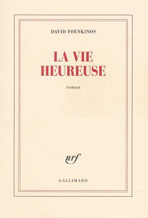 La vie heureuse, de David Foenkinos