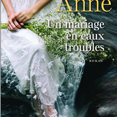 Sylvie Anne - Un mariage en eaux troubles- Presses de la Cité