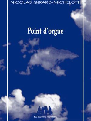 Point d’orgue de Nicolas Girard-Michelotti