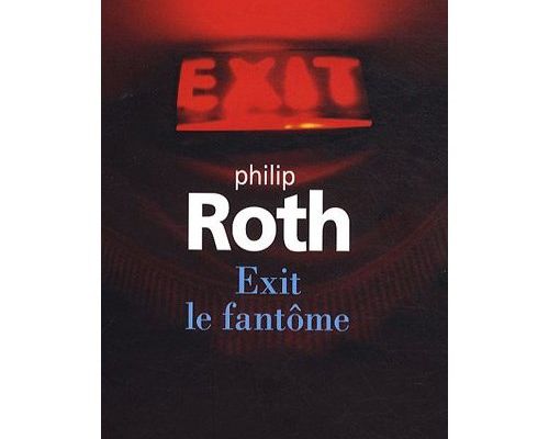 Philip Roth - EXIT LE FANTÔME