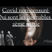 8.5b Covid non-censuré : qui sont les coupables ? 2ème partie