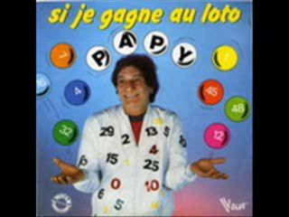 PAPY - SI JE GAGNE AU LOTO