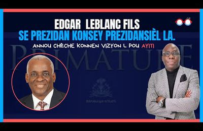 Dr. JFA. Considérations sur la crise haïtienne et ITW du nouveau président du Conseil présidentiel Edgar Leblanc Fils. Je suis...