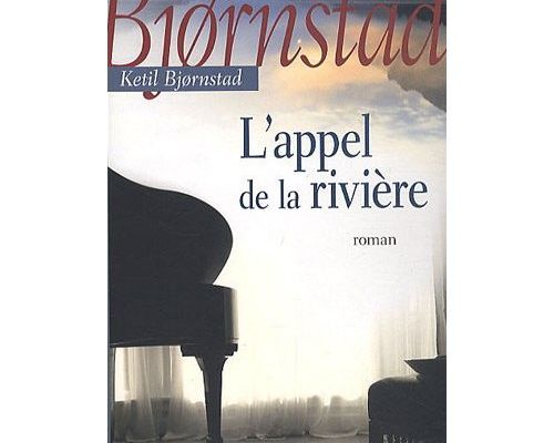 L'appel de la rivière, de Ketil Björnstad