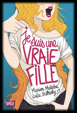 Je suis une vraie fille de Marion Malabre &amp; Lulu Inthesky