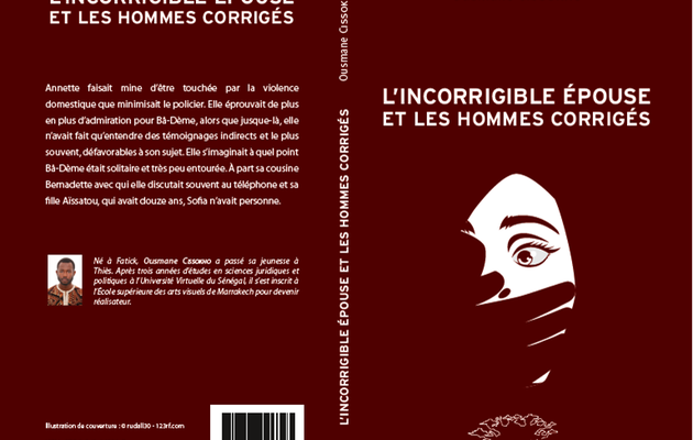 Parution du roman "L'Incorrigible Epouse et les Hommes Corrigés" de Ousmane Cissokho