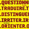 Anticiper, questionner, traduire, distinguer, irriter, orienter, inscrire.