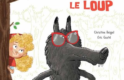 "Monsieur le loup" de Christine Beigel et Eric Gasté aux éditions de l'Elan vert