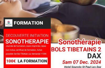 DAX 40 Landes-Formation  Sonothérapie : BOLS TIBETAINS : Massage Vibratoire & Sonore