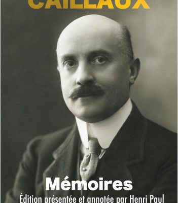 MÉMOIRES Joseph Caillaux - Henri Paul (préface de) - Date de parution : 7 mai 2024