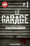 Le garage Tome 1 : Reconstruire un homme de Sebastien Gendron