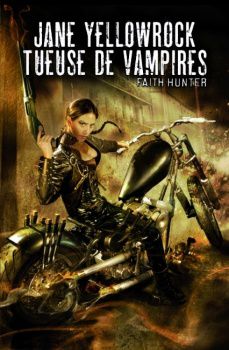 Jane Yellowrock, tome 1 : Tueuse de vampires de Faith Hunter