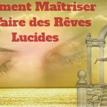 Comment Faire Les Rêves Lucides Etape Par Etape