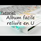 (TUTO) Réalisez un album facile avec une reliure en U