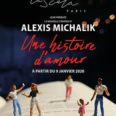 Une histoire d’amour /Alexis Michalik / THEATRE