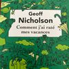 Comment j'ai raté mes vacances de Geoff Nicholson (éditions R Laffont )