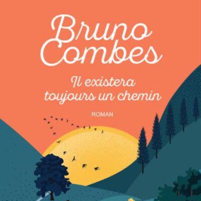 "Il existera toujours un chemin" de Bruno Combes 