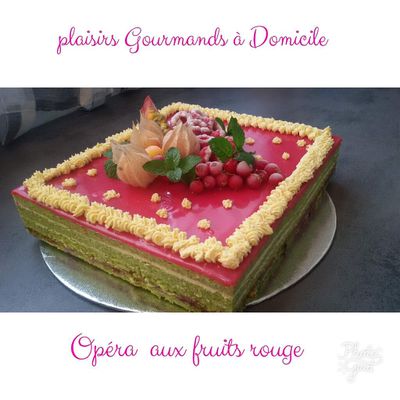 Opéra Fruits Rouge et pistaches 