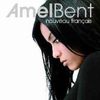 AMEL BENT - Nouveau Français