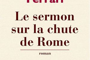 Le Sermon sur la chute de Rome - Jérôme Ferrari