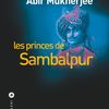 Les princes de Sambalpur, d’Abir Mukherjee