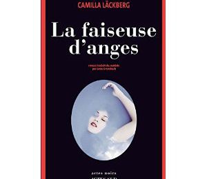 LA FAISEUSE D'ANGES - CAMILLA LACKBERG