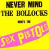 Sex Pistols - Never Mind The Bollocks