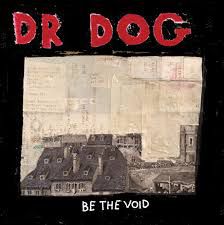 DR DOG - Be The Void - 7/02/2012