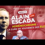 ADRÉNOCHROME ET THÉORIE DU GENRE : LES ENFANTS COBAYES AVEC ALAIN ESCADA