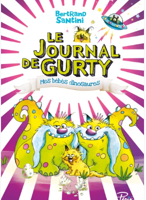  Le journal de Gurty, 6. Mes bébés dinosaures