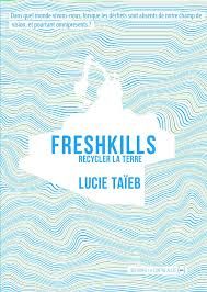 Freshkills, Recycler la terre, de Lucie Taïeb