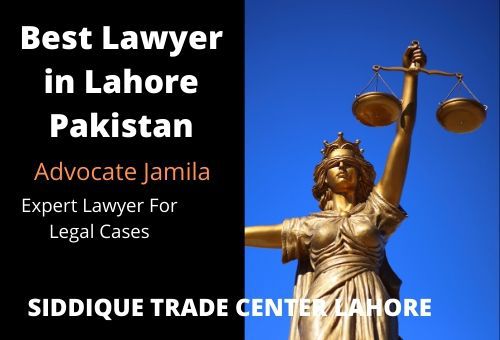 Best Lawyer in Lahore Pakistan For Protect Your Self Legally (2021)